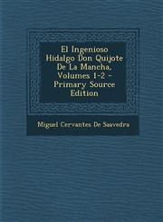 Ingenioso Hidalgo Don Quijote de La Mancha, Volumes 1-2,1289567212,9781289567217