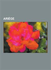 Ariege Ariege Geography Stubs, Arrondissements of Ariege, Buildings and Structures in Ariege, Cantons of Ariege, Communes of,1230619534,9781230619538