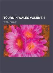 Tours in Wales Volume 1,1230252630,9781230252636