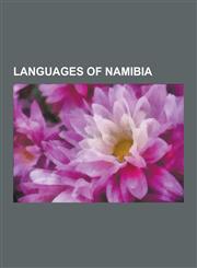Languages of Namibia !Kung Language, Afrikaans, Bwile Language, English Language, Franconian Languages, Fwe Language, Gciriku Language, Ger,1230482776,9781230482774