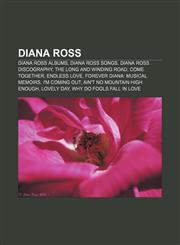 Diana Ross Diana Ross albums, Diana Ross songs, Diana Ross discography, The Long and Winding Road, Come Together, Endless Love,1233119222,9781233119226