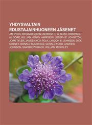 Yhdysvaltain edustajainhuoneen jäsenet Jim Ryun, Richard Nixon, George H. W. Bush, Ron Paul, Al Gore, William Henry Harrison,1232083852,9781232083856