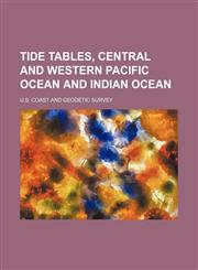 Tide Tables, Central and Western Pacific Ocean and Indian Ocean,1130326373,9781130326376