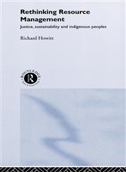 Rethinking Resource Management Justice, Sustainability and Indigenous Peoples,0415123321,9780415123327