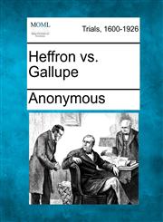 Heffron vs. Gallupe,1275484808,9781275484801