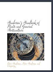 Henderson's Handbook of Plants and General Horticulture,1140423614,9781140423614