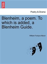 Blenheim, a poem. To which is added, a Blenheim Guide.,1241404771,9781241404772
