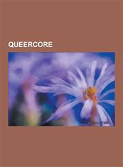 Queercore Stephen Donaldson, Dumba, Scott Treleaven, Luster, Anonymous Boy, Fanorama, J.D.S, Homocore, Team Queen, Bruce Labruce,1230637095,9781230637099