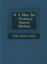 If A Man Die - Primary Source Edition,1295726866,9781295726868