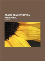 Obama Administration personnel James L. Jones, Carol Browner, Van Jones, Elena Kagan, George J. Mitchell, Tammy Duckworth, Harold Hongju Koh,1156697328,9781156697320