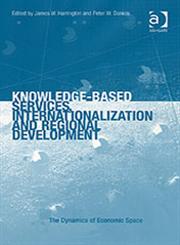 Knowledge-Based Services, Internationalization and Regional Development,0754648974,9780754648970