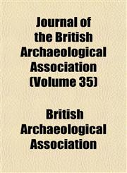 Journal of the British Archaeological Association (Volume 35),1153499827,9781153499828
