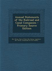 Annual Statements of the Railroad and Canal Companies - Primary Source Edition,1294317555,9781294317555