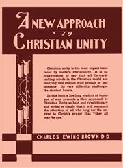 A New Approach to Christian Unity,1604162813,9781604162813