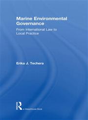 Marine Environmental Governance From International Law to Local Practice 1st Edition,0415823951,9780415823951