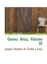 Gomez Arias, Volume III,110331002X,9781103310029