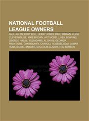 National Football League owners Paul Allen, Bert Bell, Jerry Jones, Paul Brown, Hugh Culverhouse, Mike Brown, Art Modell, Ken Behring,1156784441,9781156784440