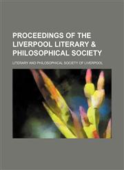 Proceedings of the Liverpool Literary & Philosophical Society (Volume 42),1151264148,9781151264145