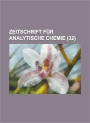 Zeitschrift Fur Analytische Chemie (32),1153579235,9781153579230