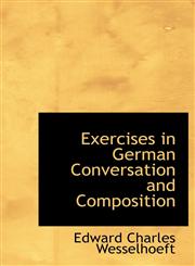 Exercises in German Conversation and Composition,1113713232,9781113713230
