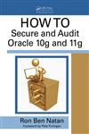 HOWTO Secure and Audit Oracle 10g and 11g,1420084127,9781420084122