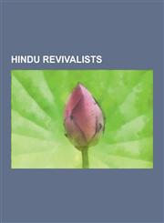 Hindu Revivalists Swami Dayananda Saraswati, Chaitanya Mahaprabhu, Rabindranath Tagore, Ramakrishna, Vinayak Damodar Savarkar, Mata Amri,1230555536,9781230555539