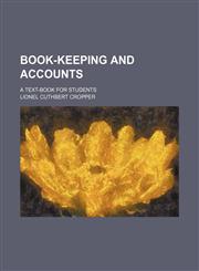 Book-keeping and accounts; a text-book for students,1153358980,9781153358989