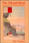 The Tokaido Road Travelling and Representation in Edo and Meiji Japan,0415511143,9780415511148