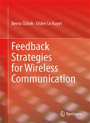 Feedback Strategies for Wireless Communication,1461477409,9781461477402