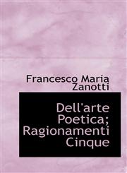 Dell'arte Poetica; Ragionamenti Cinque,1110712294,9781110712298