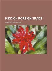 Kidd on Foreign Trade,1150071788,9781150071782