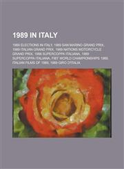1989 in Italy 1989 San Marino Grand Prix, 1989 Italian Grand Prix, 1989 Nations Motorcycle Grand Prix, 1988 Supercoppa Italiana,1156161517,9781156161517
