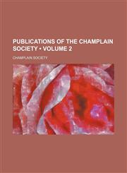 Publications of the Champlain Society (Volume 2),1154309541,9781154309546
