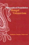 Philosophical Foundation of Bengal Vaisnavism (A Critical Exposition),8121511313,9788121511315