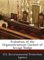 Evaluation of the Organochromium Content of Sewage Sludge,1288696825,9781288696826