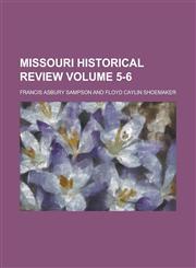 Missouri Historical Review Volume 5-6,1234208490,9781234208493