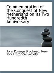 Commemoration of the Conquest of New Netherland on its Two Hundredth Anniversary,1140196715,9781140196716