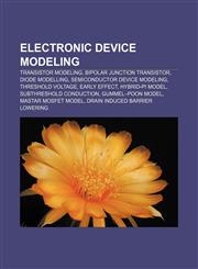Electronic device modeling Transistor modeling, Bipolar junction transistor, Diode modelling, Semiconductor device modeling, Threshold voltage,1157824250,9781157824251