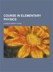 Course in Elementary Physics,1230342184,9781230342184