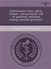 Institutional trust, safety climate, and perceived risk of pandemic influenza among essential personnel.,1243832479,9781243832474