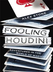 Fooling Houdini Adventures in the World of Magic,0434019666,9780434019663