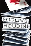 Fooling Houdini Adventures in the World of Magic,0434019666,9780434019663