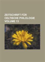 Zeitschrift für celtische Philologie Volume 13,1230122591,9781230122595
