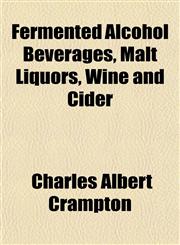 Fermented Alcohol Beverages, Malt Liquors, Wine and Cider,1152459775,9781152459779