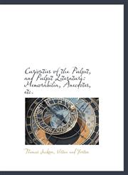Curiosities of the Pulpit, and Pulpit Literature Memorabilia, Anecdotes, etc.,1140556320,9781140556329