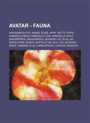 Avatar - Fauna Aardvark Sloth, Animal Guide, Appa, Arctic Hippo, Armadillo Bear, Armadillo Lion, Armadillo Wolf, Badgerfrog, Badgermole, Bearded Cat, Blue Jay, Boarcupine, Bosco, Buffalo Yak, Bull Pig, Buzzard Wasp, Cabbage Slug, Camelephant, Canyon Craw,1234650584,9781234650582