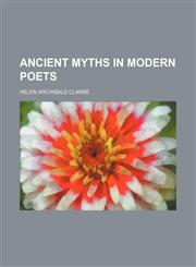 Ancient Myths in Modern Poets,145903189X,9781459031890
