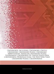 Articles On Crosswords, including Crossword, Cryptic Crossword, Crossword Puzzle, Crossword Abbreviations, American Crossword Puzzle Tournament, Crosswords Ds, United States Open (crosswords), Wordplay (film),1243299495,9781243299499