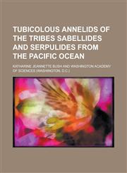 Tubicolous Annelids of the Tribes Sabellides and Serpulides from the Pacific Ocean,1151225924,9781151225924