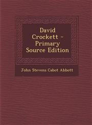 David Crockett - Primary Source Edition,129417231X,9781294172314